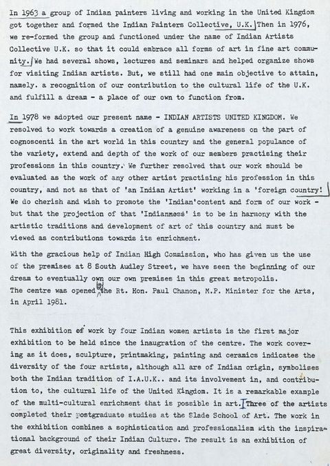 Typewritten document. A history is given starting in 1963 when “a group of Indian painters living and working in the United Kingdom got together and formed the Indian Painters Collective, U.K.” The group was reformed in 1976 and in 1978 took on the name, Indian Artists United Kingdom. They share information on an exhibition of work by four Indian woman artists.